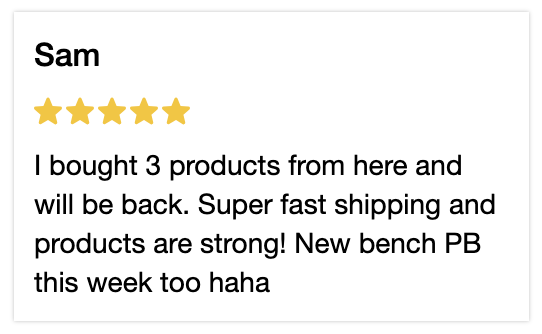 5 Star Product Review. I bought 3 products from here and will be back. Super fast shipping and products are strong. New bench PB this week too